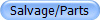 Salvage/Parts